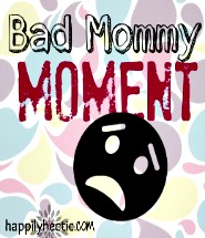 Bad Mommy Moment: Too Tired to Move