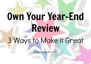 Own Your Year-End Review: 3 Ways to Make it Great