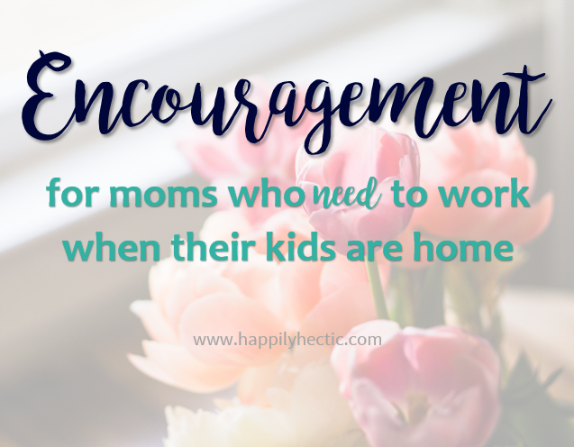 Encouragement for the Mom Who Needs to Work