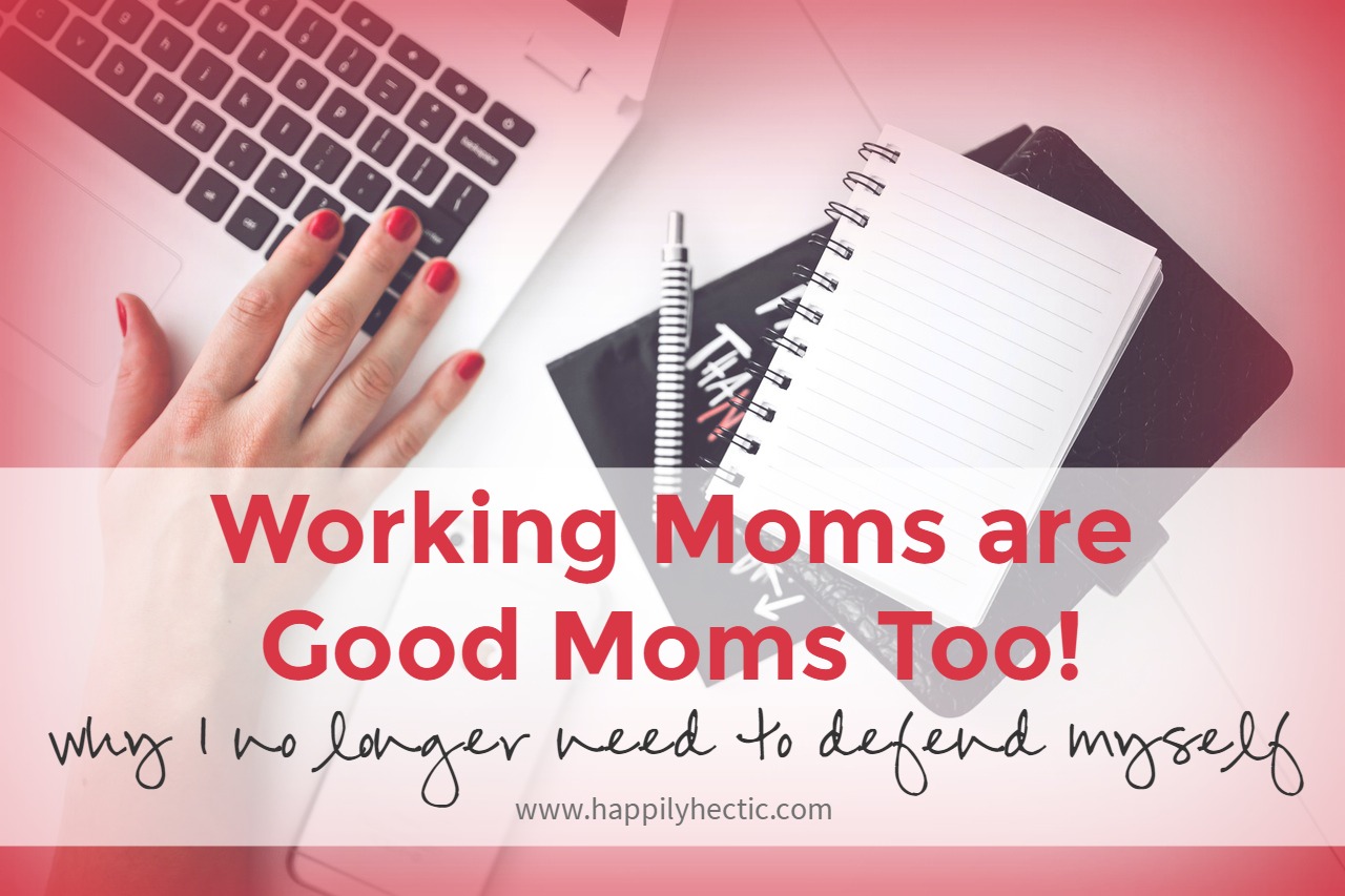 Working Moms are Good Moms Too!