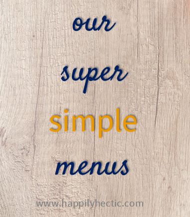 Why My Menus Are So Simple and Why I Post Them