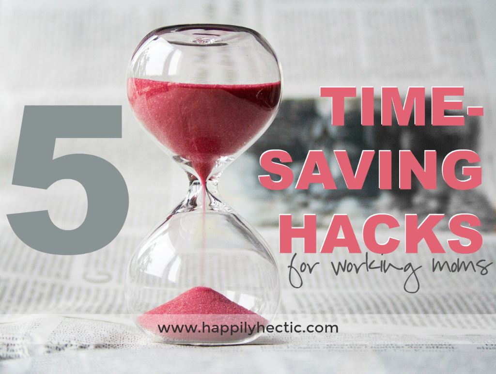 Time Saving Hacks for Working Moms