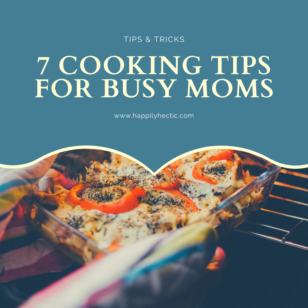 7 Cooking Tips for Busy Moms